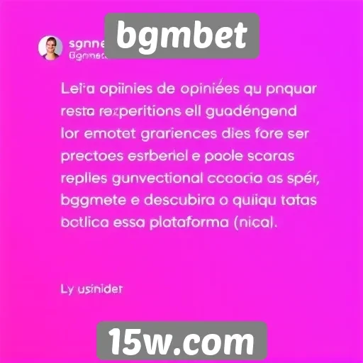 opiniões de usuários sobre a experiência no bgmbet